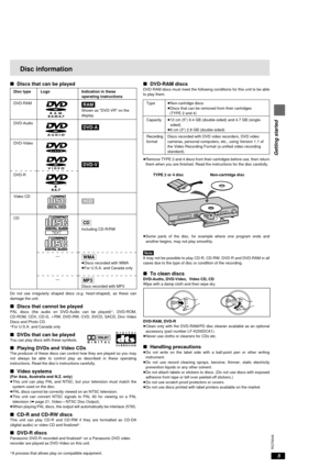 Page 55
RQT6549
Getting started
∫DVD-RAM discsDVD-RAM discs must meet the following conditions for this unit to be able
to play them.
≥Remove TYPE 2 and 4 discs from their cartridges before use, then return
them when you are finished. Read the instructions for the disc carefully.
≥Some parts of the disc, for example where one program ends and
another begins, may not play smoothly.
[Note]It may not be possible to play CD-R, CD-RW, DVD-R and DVD-RAM in all
cases due to the type of disc or condition of the...