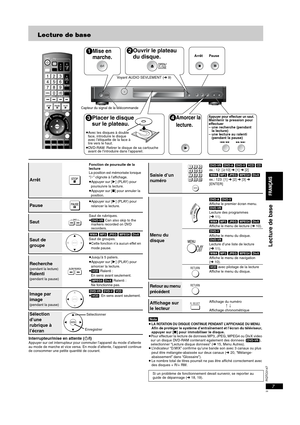 Page 29RQTC0147
7
Lecture de base
Interrupteur/mise en attente (Í/I)Appuyer sur cet interrupteur pour commuter l’appareil du mode d’attente 
au mode de marche et vice versa. En mode d’attente, l’appareil continue 
de consommer une petite quantité de courant.
[Nota]≥LA ROTATION DU DISQUE CONTINUE PENDANT L’AFFICHAGE DU MENU. Afin de protéger le système d’entraînement et l’écran du téléviseur, 
appuyer sur [∫] pour immobiliser le disque.
≥Pour effectuer la lecture de donnees MP3, JPEG, MPEG4 ou DivX video 
sur un...