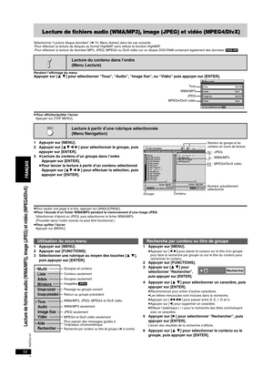 Page 32RQTC0147
10
Lecture de fichiers audio (WMA/MP3), image (JPEG) et vidéo (MPEG4/DivX)
Sélectionner “Lecture disque données” (➜ 15, Menu Autres) dans les cas suivants:
-Pour effectuer la lecture de disques au format HighMAT sans utiliser la fonction HighMAT
-Pour effectuer la lecture de données MP3, JPEG, MPEG4 ou DivX vidéo sur un disque DVD-RAM contenant également des données ([DVD-VR])
Pendant l’affichage du menu
Appuyer sur [3 4] pour sélectionner “Tous”, “Audio”, “Image fixe”, ou “Vidéo” puis appuyer...