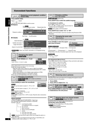 Page 8RQTC0147
8
Convenient functions
Press [QUICK OSD].
Basics ------------>  Details 
^-------- Off ,-------b
You can also press [RETURN] to exit the screen.
∫Basics
∫Details
≥[MPEG4] [DivX] “Video” and “Audio” information is not displayed during 
search.
Press [W, PLAY SPEED] or [X, PLAY 
SPEED].
–from k0.6 to k1.4 (in 0.1 units)
≥Press [1] (PLAY) to return to the normal play.
≥After you change the speed
– Multi Re-master (➜9), Dolby Pro Logic II, Night Sound Mode, 
H.Bass, Advanced Surround and Sound...