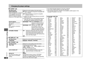 Page 14
RQTC0074
14

Changing the player settings
“AUDIO” tab
SETTING STATEDisplay the current setting of the items belowDOWN SAMPLINGCheck the digital input limitations of the equipment you connect using COAXIAL terminal and select the maximum sampling frequency of PCM digital output.
ON: When connected to equipment compatible with 44.1 or 48 kHzOFF: When connected to equipment compatible with 88.2 or 96 kHzSignals from copy-protected discs are converted to 48 or 44.1 kHz.Some equipment cannot handle sampling...