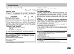 Page 17
RQTC0074
17

Limited Warranty
Limited Warranty
Panasonic Consumer Electronics Company,Division of Panasonic Corporation of North AmericaOne Panasonic Way Secaucus, New Jersey 07094
Panasonic Puerto Rico, Inc.Ave. 65 de Infantería, Km. 9.5San Gabriel Industrial Park, Carolina, Puerto Rico 00985
Panasonic Products Limited Warranty
Limited Warranty CoverageIf your product listed below does not work properly because of a defect in materials or workmanship, Panasonic Consumer  Electronics  Company  or...