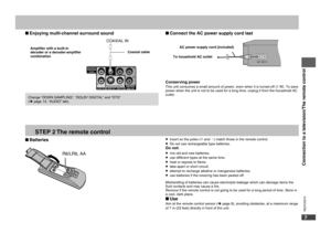 Page 7RQTC0074

COAXIAL IN
STEP 1 Connection to a television
STEP 2 The remote control
Amplifier with a built-in decoder or a decoder-amplifier combinationCoaxial cable
Enjoying multi-channel surround soundn
Change “DOWN SAMPLING”, “DOLBY DIGITAL” and “DTS”  (è page 14, “AUDIO” tab).
Connect the AC power supply cord lastn
Conserving powerThis unit consumes a small amount of power, even when it is turned off (\
1 W). To save power when the unit is not to be used for a long time, unplug it from th\
e...