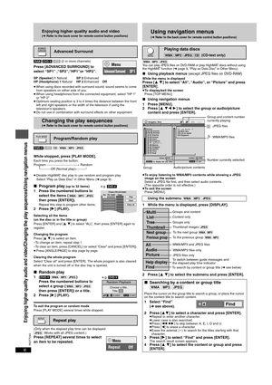 Page 6RQT7240
6Enjoying higher quality audio and video
(➜Refer to the back cover for remote control button positions)
[RAM] [DVD-V] [VCD] (2 or more channels)
Press [ADVANCED SURROUND] to 
select “SP1” ,“SP2”,“HP1”or “HP2”.
SP (Speaker) 1 NaturalSP 2 Enhanced
HP (Headphone) 1 NaturalHP 2 EnhancedOff
≥When using discs recorded with surround sound, sound seems to come 
from speakers on either side of you.
≥When using headphones from the connected equipment, select “HP 1” 
or “HP 2”.
≥Optimum seating position is...