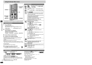 Page 16RQT6933
16Advanced operations
Using On-Screen Menu Icons
On-Screen Menu Icons are menus that contain information about the disc 
or unit and allow you to perform operations by changing this information.1
Press [DISPLAY].Each time you press the button:
Disc information (➜ right)  )Progress indicator (➜ below)
ev
Original display(------------------- Unit information (➜ page 17)
2
[Unit\information\only]
While the leftmost icon is highlightedPress [3, 4] to select the menu.Each time you press the button:...