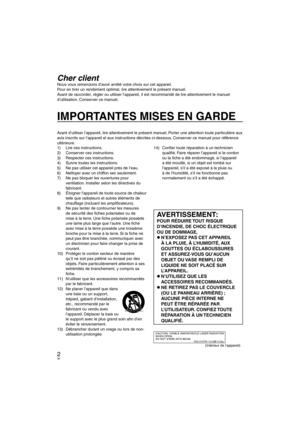 Page 362
IMPORTANTES MISES EN GARDE
1)  Lire ces instructions.
2)  Conserver ces instructions.
3)  Respecter ces instructions.
4)  Suivre toutes les instructions.
5)  Ne pas utiliser cet appareil près de l’eau.
6)  Nettoyer avec un chiffon sec seulement.
7)  Ne pas bloquer les ouvertures pour ventilation. Installer selon les directives du 
fabricant.
8)  Éloigner l’appareil de toute source de chaleur  telle que radiateurs et autres éléments de 
chauffage (incluant les ampliﬁ  cateurs).
9)  Ne pas tenter de...