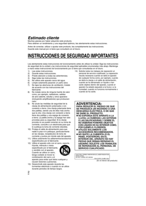 Page 682
INSTRUCCIONES DE SEGURIDAD IMPORTANTES
1)  Lea estas instrucciones.
2)  Guarde estas instrucciones.
3)  Preste atención a todas las advertencias.
4)  Siga todas las instrucciones.
5)  No utilice este aparato cerca del agua.
6)  Limpie solamente pasando un paño seco.
7)  No tape las aberturas de ventilación. Instale de acuerdo con las instrucciones del 
fabricante.
8)  No instale cerca de ninguna fuente de calor  como, por ejemplo, radiadores, salidas 
de aire caliente, estufas y otros aparatos...