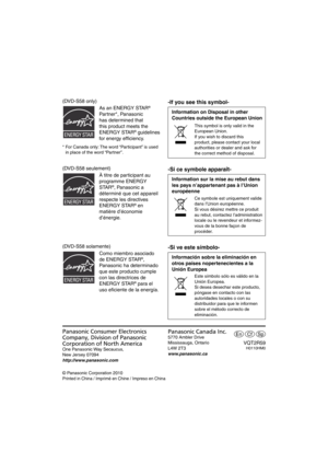 Page 100Panasonic Consumer Electronics
Company, Division of Panasonic
Corporation of North America
One Panasonic Way Secaucus,
New Jersey 07094
http://www.panasonic.com
Information on Disposal in other 
Countries outside the European Union
This symbol is only valid in the 
European Union.
If you wish to discard this 
product, please contact your local 
authorities or dealer and ask for 
the correct method of disposal.
-If you see this symbol-
Panasonic Canada Inc.5770 Ambler Drive
Mississauga, Ontario
L4W 2T3...