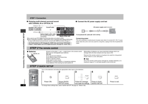 Page 88RQT8512
STEP 1
 Connection
Turn on the television and select the appropriate video input on the television.
To change these settings later, select “QUICK SETUP” (➜page 20, “Others” tab).
Please connect directly to TV.
PRPB
RL
Y
DIGITAL AUDIO OUT
(PCM/BITSTREAM)
RL
Please connect 
directly to TV.y
OPTICAL
PRPB
Y
COAXIAL INOPTICAL IN
Amplifier with a built-in 
decoder or a decoder-
amplifier combinationCoaxial cable
∫Enjoying multi-channel surround sound 
with COAXIAL IN or OPTICAL IN
Set “Audio Output”...