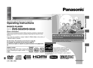 Page 1
PPCPX
The illustration shows DVD-S53 for the U.S.A. and Canada.
Operating Instructions
DVD/CD PLAYER
Model No. DVD-S53/DVD-S533
If  you  have  any  questions,  contact  1-800-211-PANA  (7262)  in  the  U.S.A.  or 1-800-561-5505 in Canada.
For the U.S.A.: The warranty can be found on page 26.
For Canada: The warranty can be found on page 27.
La referencia rápida en español se puede encontrar en la página 28 a 
31.
MULTI-FORMAT PLAYBACK
See page 5 for details
Getting started
Operations
Reference
1ALL24
1...