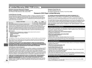 Page 26
RQTC0128

26
Panasonic Consumer Electronics Company,
Division of Panasonic Corporation of North America
One Panasonic Way Secaucus, New Jersey 07094Panasonic Puerto Rico, Inc.
Ave. 65 de Infantería, Km. 9.5
San Gabriel Industrial Park, Carolina, Puerto Rico 00985
Panasonic DVD Player Limited WarrantyLimited Warranty CoverageIf your product does not work properly because of a defect in materials or workmanship, Panasonic 
Consumer Electronics Company or Panasonic Puerto Rico, Inc. (collectively referred...