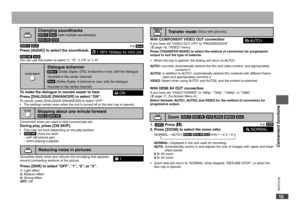 Page 15
RQTC0152
1415
RQTC0152
RQTC0152
1415
RQTC0152

Convenient functions
Changing soundtracks(with multiple soundtracks)DVD-V
VCD
Press [AUDIO] to select the soundtrack.
You can use this button to select “L”, “R”, “L4R” or “L R”.DVD-VRVCD
Zoom
 Press [h].
Press [ZOOM] to select the zoom ratio.
NORMAL: Displayed in the size used for recording.
AUTO: Automatically zooms in and adjusts the size of images with upper and lower black bands.
X 2: 2X zoomX 4: 4X zoom
Zoom ratio will return to “NORMAL” while stopped,...