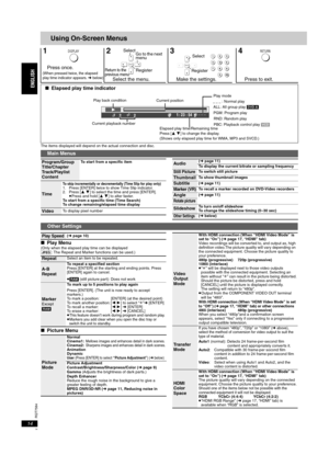 Page 14RQT7584
14
Using On-Screen Menus
The items displayed will depend on the actual connection and disc.
∫Play Menu(Only when the elapsed play time can be displayed
[JPEG]: The Repeat and Marker functions can be used.)
∫Picture Menu
123 4
Select the menu. Make the settings. Press to exit.
∫Elapsed play time indicator
Main Menus
DISPLAY
ENTER
Select
Go to the next 
menu
Register
Return to the 
previous menu
123
456
789
0
10
ENTER
RegisterSelect
RETURN
Play back condition
Current playback number
Elapsed play...