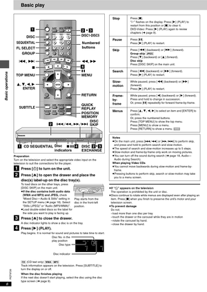 Page 8Basic operations
RQT6726
8
Basic play
Preparation
Turn on the television and select the appropriate video input on the 
television to suit the connections for the player.
[1]Press [Í] to turn on the unit.
[2]Press [