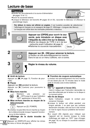 Page 65Opérations 
de base
12RQT6025
Préparatifs≥Vérifier les raccordements à la source d’alimentation 
≥(➡pages 10 et 11).
≥Ouvrir le couvercle externe.
≥Lorsque le téléviseur est branché (➡pages 32 et 33), raccorder le téléviseur et effectuer le
paramétrage requis.
1Appuyer sur [OPEN] pour ouvrir le cou-
vercle, puis introduire un disque avec
l’étiquette du côté à lire sur le dessus.
≥Retirer les disques de TYPE 2 et 4 de leur
cartouche avant l’utilisation (➡page 8).
≥Refermer le couvercle manuellement....