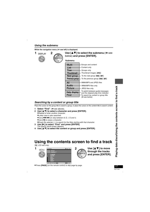 Page 1717
RQT7682
Using the submenu
While the navigation menu (➜ see left) is displayed.
Searching by a content or group title
Place the cursor on the group title to search a group, or place the cursor on the content title to search content.
1 Select “Find” (➜ see above).
2 Use [34] to select a character and press [ENTER].
≥Repeat to enter another character.≥Lower case is also searched.≥Use [6 5] to skip between A, E, I, O and U.≥Use [2] to erase a character.≥Erase the asterisk (¢) to search for the titles...