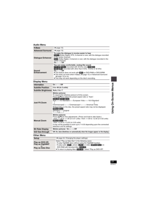 Page 2323
RQT8912
Audio Menu
Display Menu
Other Menu
H.Bass(➜page 15)
Advanced Surround(➜page 13)
Dialogue Enhancer
To make the dialogue in movies easier to hear 
[DVD-V] (Dolby Digital, DTS, 3-channel or over, with the dialogue recorded 
in the center channel)
[DivX] (Dolby Digital, 3-channel or over, with the dialogue recorded in the 
center channel)
On ,------. Off
Sound 
Enhancement
You can enjoy comfortable, analog-like sound.
[DVD-VR] [DVD-V] (recorded with 48 kHz only) [VCD] [CD]
[WMA] [MP3] (recorded...