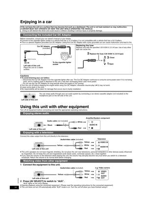 Page 1414
RQT9095
Enjoying in vario us situatio ns
Enjoying in vario us situatio ns
Enjoying in a car 
Before connection, consult your car owner’s manual or your dealer.≥Connect to the cigarette lighter socket of a vehicle that has a 12 V battery. It is not compatible with a vehicle that has a 24 V battery.≥This is a special negative grounded Car DC Adaptor. Using this Car DC Adaptor with a plus grounded car can cause malfunction and lead to fire.
Cautions≥To avoid draining your car battery
– Disconnect the Car...