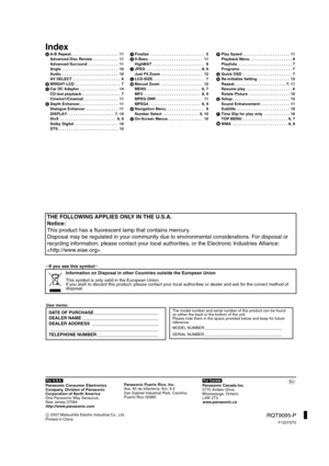 Page 20[For\U.S.A.]
Panasonic Consumer Electronics 
Company, Division of Panasonic 
Corporation of North America
One Panasonic Way Secaucus, 
New Jersey 07094
http://www.panasonic.com
Panasonic Puerto Rico, Inc.
Ave. 65 de Infantería, Km. 9.5
San Gabriel Industrial Park, Carolina, 
Puerto Rico 00985[For\Canada]
Panasonic Canada Inc.
5770 Ambler Drive, 
Mississauga, Ontario 
L4W 2T3
www.panasonic.ca
C 2007 Matsushita Electric Industrial Co., Ltd.
Printed in ChinaRQT9095-P
F1207ST0
p
Index
jIf you see this...