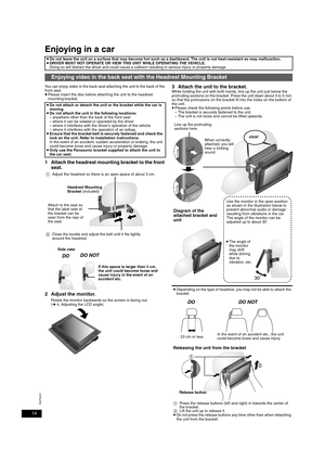 Page 1414
RQT9201
Enjoying in vario us situatio ns
Enjoying in vario us situatio ns
Enjoying in a car 
You can enjoy video in the back seat attaching the unit to the back of the 
front seat.
≥Please insert the disc before attaching the unit to the headrest 
mounting bracket.
1 Attach the headrest mounting bracket to the front 
seat.
2 Adjust the monitor.3 Attach the unit to the bracket.
While holding the unit with both hands, line up the unit just below the 
protruding sections on the bracket. Press the unit...