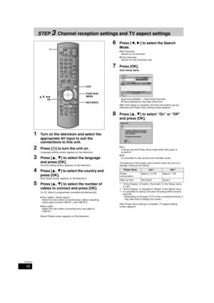Page 1818
RQT9434
STEP 3Channel reception settings and TV aspect settings
1Turn on the television and select the 
appropriate AV input to suit the 
connections to this unit.
2Press [ Í] to turn the unit on.
Language setting screen appears on the television.
3Press [3,4] to select the language 
and press [OK].
Country setting screen appears on the television.
4Press [ 3,4] to select the country and 
press [OK].
Dish Setup screen appears on the television.
5Press [ 3,4] to select the number of 
cables to connect...