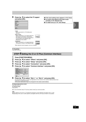 Page 1919
RQT9434
Quick Start Guide
9Press [ 3,4] to select the TV aspect 
and press [OK].
To  s t o p  pa r t w a y
Press [RETURN ].
1Press [FUNCTION MENU].
2Press [ 3,4] to select “Other s” and press [OK].
3Press [3,4] to select “Setup” and press [OK].
4Press [ 3,4] to select “Connect ion” and press [OK].
5Press [3,4] to select “Common Inte rface” and press [OK].
6Press [3,4] to select “Slot 1:” or  “Slot 2:” and press [OK].
The features that appear on screen are dependent on the contents of the inserted CAM...