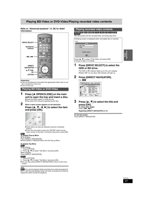 Page 2121
RQT9434
Basic 
operations
Playing BD-Video or DVD-Video/Playing recorded video contents
Refer to “Advanced playback” ( >39) for detail 
information.
Preparation
≥ Turn on the television and select the appropriate video input to suit 
the connections to this unit.
≥ Turn on this unit.
1Press [ 41)
To exit the screen
Press [DIRECT NAVIGATOR].
Playing BD-Video or DVD-Video
TIME SLIP
STATUS
CREATE
CHAPTER
FUNCTION MENU DIRECT NAVIGATOR  GUIDE 
RETURN
PLAY/x1.3PAUSESTOP
SLOW/SEARCHSKIP
PROG/CHECK
CH
PAGE...