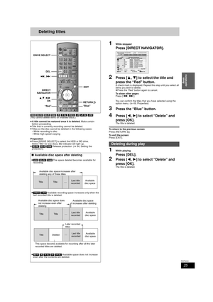 Page 2525
RQT9434
Basic 
operations
Deleting titles
[HDD]  [BD-RE]  [BD-R] [RAM] [-R] [-R]DL]  [-RW‹V›] [+R] [+R]DL]  [+RW]
(You cannot delete items on finalised discs.)
≥ A title cannot be restored once it is deleted.  Make certain 
before proceeding.
≥ Title that is currently recording cannot be deleted.
≥ Titles on the disc cannot be del eted in the following cases:
– While recording to disc
– While high speed copying
Preparation
≥ Press [DRIVE SELECT] to select the HDD or BD drive.
Select “BD” for any...
