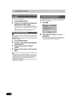 Page 3636
RQT9434
Advanced timer recording
Even when the unit is turned off, you can display the timer recording 
list by pressing [PROG/CHECK].
1Press [PROG/CHECK].
2Press [3,4] to select the programme 
and press the “Red” button.
≥ The timer icon “ F” ( > 37) will change from red to grey. 
≥ You cannot cancel timer reco rding standby mode as long as 
even one timer icon “ F” (red) remains in the timer recording 
list.
≥ Press the “Red” button again to activate timer recording 
standby. (The timer icon “ F”...