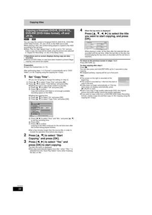 Page 5858
RQT9434
Copying titles
[DVD-V] > [HDD]
You can copy the content of fina lised DVD-R, DVD-R DL, DVD-RW 
(DVD-Video format), +R, and +R DL to the HDD and re-edit.
While playing a disc, the content bei ng played is copied to the HDD 
according to the set time.
≥ When “Rec for High Speed Copy” ( >90) is set to “On” and you 
make a copy, the copy will be made using the picture size selected 
in “Aspect for Recording” ( >90) of the Setup menu.
Preparation
≥ Insert the finalised disc (> 15).
After performing...