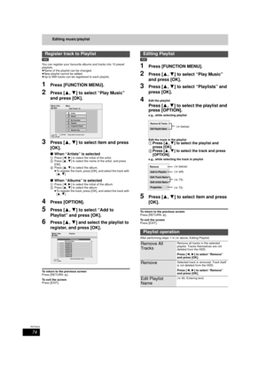 Page 7474
RQT9434
Editing music/playlist
[HDD]
You can register your favourite albums and tracks into 10 preset 
playlists. 
≥Name of the playlist can be changed. 
≥ New playlist cannot be added. 
≥ Up to 999 tracks can be regi stered to each playlist. 
1Press [FUNCTION MENU].
2Press [3,4] to select “Play Music” 
and press [OK].
3Press [ 3,4] to select item and press 
[OK].
∫ When “Artists” is selected1 Press [ 2,1] to select the initial of the artist. 
2 Press [ 3,4] to select the name of the artist, and press...