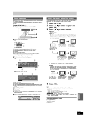 Page 8383
RQT9434
Convenient functions
Status of this unit during recordi ng or playback can be displayed with 
the following operation.
The status message will differ depending on the media or status of 
this unit.
Press [STATUS ].
The display changes each time you press the button.
A Status of this unit is displayed.
e.g.,
1 Selected drive status/type of disc or USB memory
2 Recording status/the remaining time/play status
3
Channel4 The name of the station
5 Recording in background/copy  progress indicator...