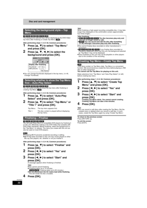 Page 8686
RQT9434
Disc and card management
[-R] [-R]DL] [-RW‹V›] [+R] [+R]DL]  [+RW]
The background selected here will be displayed as the DVD-Video 
top menu after finalising or Create Top Menu ([+RW]).
After performing steps 1–3 ( >84, Common procedures)
1Press [ 3,4] to select “Top Menu” 
and press [OK].
2Press [ 3,4,2,1] to select the 
background and press [OK].
≥ You can change thumbnails displayed in the top menu. ( >49, 
Change Thumbnail)
[-R] [-R]DL]  [-RW‹V›] [+R] [+R]DL]  [+RW]
You can select whether...