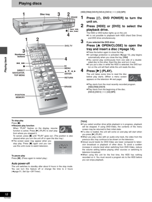 Page 1818
RQT6986
Playing back
Playing discs
[HDD] [RAM] [DVD-R] [DVD-A] [DVD-V] [VCD] [CD] [MP3]
1Press [Í, DVD POWER] to turn the
unit on.
2Press [HDD] or [DVD] to select the
playback drive.
The HDD or DVD button lights up on the unit.
≥It is not possible to playback both HDD (Hard Disk Drive)
and DVD drive simultaneously.
3If you selected the DVD drive
Press [< OPEN/CLOSE] to open the
tray and insert a disc (➜page 14).
≥Press the button again to close the tray.
≥If cartridge protection is activated (➜page...