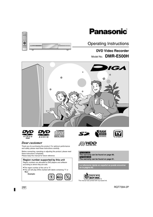 Page 1Operating Instructions
DVD Video Recorder
Model No.DMR-E500H
HDD DVD SD PC
Dear customer
Thank you for purchasing this product. For optimum performance 
and safety, please read these instructions carefully.
Before connecting, operating or adjusting this product, please read 
these instructions completely.
Please keep this manual for future reference.
Region number supported by this unit
Region numbers are allocated to DVD players and software 
according to where they are sold.
≥The region number of this...