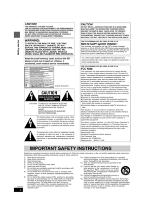 Page 22
RQT7394
Getting started
Read these operating instructions carefully before using the unit. Follow the safety instructions on the unit and the applicable safety instructions 
listed below. Keep these operating instructions handy for future reference.
1) Read these instructions.
2) Keep these instructions.
3) Heed all warnings.
4) Follow all instructions.
5) Do not use this apparatus near water.
6) Clean only with dry cloth.
7) Do not block any ventilation openings. Install in accordance with 
the...