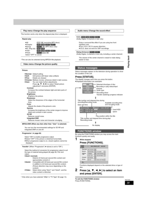 Page 3939
RQT7394
Playing back
This function works only when the elapsed play time is displayed.
§This can also be selected during MPEG4 title playback.
§Only when you have selected “480p” in “TV Type” (➡page 14).Status messages appear on the television during operation to show 
the condition of the unit.
Press [STATUS].
The display changes each time you press the button.
≥Displayed information are examples.
By using the FUNCTIONS window you may access the main 
functions quickly and easily.
1While stopped...