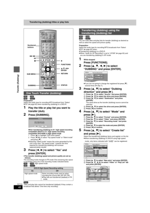 Page 4848
RQT7394
Transfer (Dubbing)
Transferring (dubbing) titles or play lists
[HDD] > [RAM]
[HDD] > [DVD-R]
Preparation
Select the audio type for recording MTS broadcast from “Select 
MTS” (➡page 63) when transferring (dubbing) to a DVD-R.
1Play the title or play list you want to 
transfer (dub).
2Press [DUBBING].
When transferring (dubbing) to 8k high speed recording 
compatible DVD-R or 5k high speed recording 
compatible DVD-RAM in High speed mode 
1Press [3] to highlight “DVD drive speed”.
2Press [2,1]...