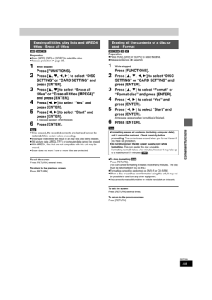 Page 5959
RQT7394
Convenient functions
[HDD] [RAM] [SD]
Preparation
≥Press [HDD], [DVD] or [SD/PC] to select the drive.
≥Release protection (➡page 58).
1While stopped
Press [FUNCTIONS].
2Press [3,4,2,1] to select “DISC 
SETTING” or “CARD SETTING” and 
press [ENTER].
3Press [3,4] to select “Erase all 
titles” or “Erase all titles (MPEG4)” 
and press [ENTER].
4Press [2,1] to select “Yes” and 
press [ENTER].
5Press [2,1] to select “Start” and 
press [ENTER].
A message appears when finished.
6Press [ENTER].
[Note]...