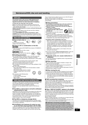 Page 7979
RQT7394
Reference
Maintenance/HDD, disc and card handling
The precision parts in this unit are readily affected by the 
environment, especially temperature, humidity, and dust. 
Cigarette smoke also can cause malfunction or breakdown.
To clean this unit, wipe with a soft, dry cloth.
≥Never use alcohol, paint thinner or benzine to clean this unit.
≥Before using chemically treated cloth, read the instructions that 
came with the cloth carefully.
Observe the following points to ensure continued listening...