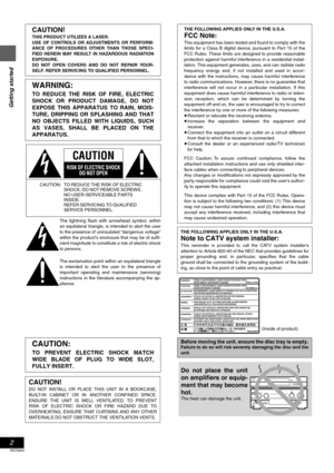 Page 22
RQT6920
Getting started
.
CAUTION!
THIS PRODUCT UTILIZES A LASER.
USE OF CONTROLS OR ADJUSTMENTS OR PERFORM-
ANCE OF PROCEDURES OTHER THAN THOSE SPECI-
FIED HEREIN MAY RESULT IN HAZARDOUS RADIATION
EXPOSURE.
DO NOT OPEN COVERS AND DO NOT REPAIR YOUR-
SELF. REFER SERVICING TO QUALIFIED PERSONNEL.
WARNING:
TO REDUCE THE RISK OF FIRE, ELECTRIC
SHOCK OR PRODUCT DAMAGE, DO NOT
EXPOSE THIS APPARATUS TO RAIN, MOIS-
TURE, DRIPPING OR SPLASHING AND THAT
NO OBJECTS FILLED WITH LIQUIDS, SUCH
AS VASES, SHALL BE...