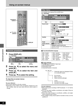 Page 3636
RQT6920
Advanced operation
Using on-screen menus
1Press [DISPLAY].
e.g., DVD-RAM
2Press [3, 4] to select the menu and
press [1].
3Press [3, 4] to select the item and
press [1].
4Press [3, 4] to select the setting.
To clear the on-screen menus
Press [DISPLAY].
For your reference
≥The screens depend on the disc contents.
≥Depending on the condition of the unit (playing, stopped, etc.) and
disc contents, there are some items that you cannot select or
change.Not available when playing CDs and MP3 discs....