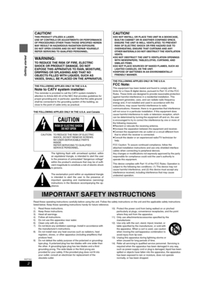 Page 22
RQT7301
Getting started
THE FOLLOWING APPLIES ONLY IN THE U.S.A. and Canada
Read these operating instructions carefully before using the unit. Follow the safety instructions on the unit and the applicable safety instructions 
listed below. Keep these operating instructions handy for future reference.
1) Read these instructions.
2) Keep these instructions.
3) Heed all warnings.
4) Follow all instructions.
5) Do not use this apparatus near water.
6) Clean only with dry cloth.
7) Do not block any...