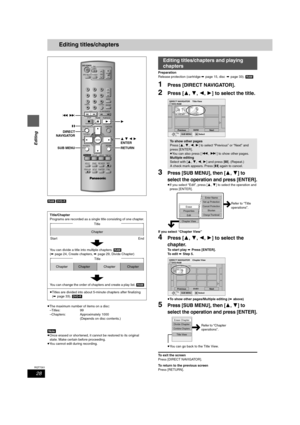 Page 2828
RQT7301
Editing
Editing titles/chapters
[RAM] [DVD-R]
≥The maximum number of items on a disc:
–Titles: 99
–Chapters: Approximately 1000
(Depends on disc contents.)
[Note]
≥Once erased or shortened, it cannot be restored to its original 
state. Make certain before proceeding.
≥You cannot edit during recording.Preparation
Release protection (cartridge ➡page 15, disc➡page 33). [RAM]
1Press [DIRECT NAVIGATOR].
2Press [3,4,2,1] to select the title.
3Press [SUB MENU], then [3,4] to 
select the operation and...