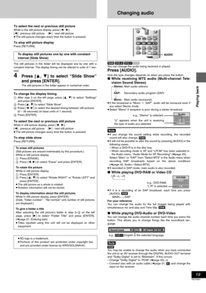 Page 1919
RQT6981
Playing back
To select the next or previous still picture 
While in the still picture display, press [2,  1].
[2] : previous still picture [1] : next still picture
≥The still picture changes every time the button is pressed.
To stop still picture display
Press [RETURN].
The still pictures in the folder will be displayed one by one with a
constant interval. The display timing can be altered in units of 1 sec-
ond.
4Press [3, 4] to select “Slide Show”
and press [ENTER].
The still pictures in the...