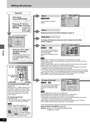 Page 3434
RQT6981
Editing
Editing still pictures
JPEG
JPEG1/2INPUTSD card        100_PANA
Album
Slide Show
Copy
All copy of the card
RETURNENTERSELECT
ENTERRETURN
SELECT
INPUTJPEG
COPY
1 / 1Prev. Next--------
--------
----
000100020003
0004
FolderCopySD card           100_PANA
0   –   9 Select Page
RETURN
JPEG
ALL COPY
Copy all JPEG from the card.
Copy from
SD cardSD card
Copy toDVD
All copyCancel
ALL COPY OF THE CARD
ENTERRETURN
JPEG
INPUT
0   –   9  No
PC cardDVD
SD card
\DCIM\@_PANASD card          100_PANA...