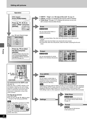 Page 3636
RQT6981
Editing
Editing still pictures
JPEG
JPEG2/2SD card          100_PANA
Erase
Protect
Print (DPOF)
Settings
RETURNENTER
SELECT
ENTERRETURN
SELECT
INPUTJPEG
ERASE
1 / 1Prev. Next--------
--------
----
000100020003
0004
FolderEraseSD  card         100_PANA
0   –   9Select Page
ENTERRETURN
SELECT
INPUTJPEG
PROTECT
1 / 1Prev. Next--------
--------
----
000100020003
0004
FolderSet UpCancelSD card          100_PANA
0   –   9Select Page
ENTERRETURN
INPUTJPEG
DPOF
1 / 1Prev.
Next--------
--------
----...