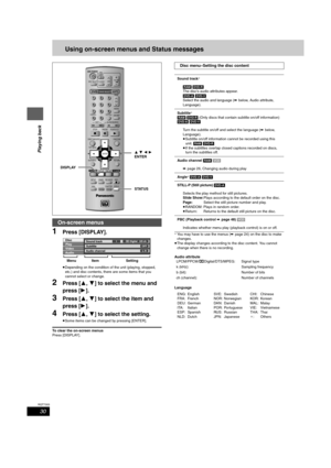 Page 3030
RQT7303
Playing back
Using on-screen menus and Status messages
1Press [DISPLAY].
≥Depending on the condition of the unit (playing, stopped, 
etc.) and disc contents, there are some items that you 
cannot select or change.
2Press [3,4] to select the menu and 
press [1].
3Press [3,4] to select the item and 
press [1].
4Press [3,4] to select the setting.
≥Some items can be changed by pressing [ENTER].
To clear the on-screen menus
Press [DISPLAY].
§You may have to use the menus (➡page 24) on the disc to...