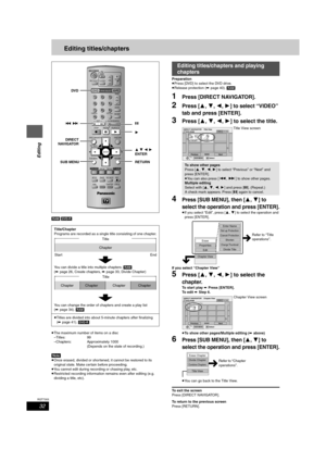 Page 3232
RQT7303
Editing
Editing titles/chapters
[RAM] [DVD-R]
≥The maximum number of items on a disc
–Titles: 99
–Chapters: Approximately 1000
(Depends on the state of recording.)
[Note]
≥Once erased, divided or shortened, it cannot be restored to its 
original state. Make certain before proceeding.
≥You cannot edit during recording or chasing play, etc.
≥Restricted recording information remains even after editing (e.g. 
dividing a title, etc).Preparation
≥Press [DVD] to select the DVD drive.
≥Release...