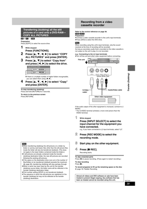 Page 3939
RQT7303
Transfer (Dubbing)
[SD] or [PC] > [RAM]
Preparation
Press [SD/PC] to select the source drive.
1While stopped
Press [FUNCTIONS].
2Press [3,4,2,1] to select “COPY 
ALL PICTURES” and press [ENTER].
3Press [3,4] to select “Copy from” 
and press [2,1] to select the drive.
≥If there is a multiple number of higher folders recognizable, 
you can switch them using [2,1].
4Press [3,4,2,1] to select “Copy” 
and press [ENTER].
To stop transferring (dubbing)
Press and hold [RETURN] for 3 seconds.
To return...